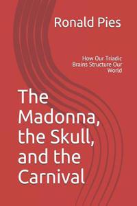 Madonna, the Skull, and the Carnival