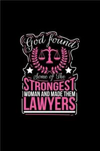 God Found Some of the Strongest Woman and Made Them Lawyers