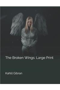 The Broken Wings: Large Print