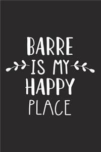 Barre Is My Happy Place