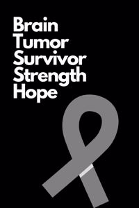 Brain Tumor Survivor Strength Hope