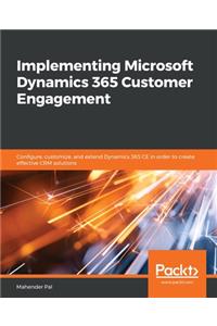 Implementing Microsoft Dynamics 365 Customer Engagement