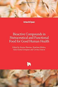 Bioactive Compounds in Nutraceutical and Functional Food for Good Human Health