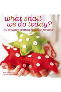 What Shall We Do Today?