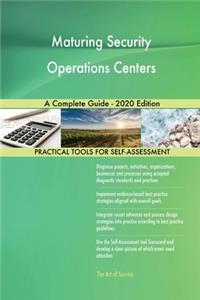 Maturing Security Operations Centers A Complete Guide - 2020 Edition