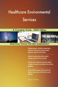 Healthcare Environmental Services A Complete Guide - 2020 Edition