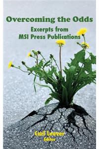 Overcoming the Odds: Excerpts from Msi Publications