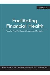 Facilitating Financial Health: Tools for Financial Planners, Coaches, and Therapists, 2nd Edition