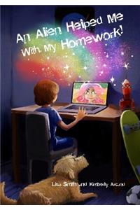 An Alien Helped Me with My Homework