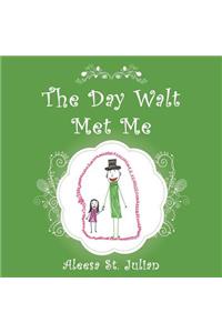 The Day Walt Met Me