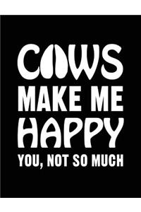 Cows Make Me Happy You, Not So Much