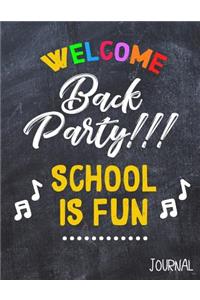 Welcome Back Party!!! School Is Fun Journal