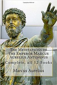 The Meditations of the Emperor Marcus Aurelius Antoninus