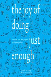 Joy of Doing Just Enough