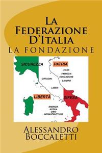 La Federazione D'Italia: La Fondazione