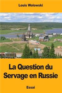 La Question du Servage en Russie