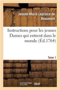 Instructions Pour Les Jeunes Dames Qui Entrent Dans Le Monde Tome 1