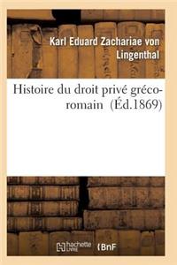 Histoire Du Droit Privé Gréco-Romain