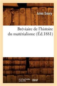 Bréviaire de l'Histoire Du Matérialisme (Éd.1881)