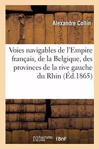 Les voies navigables de l'Empire français, de la Belgique et des provinces de la rive gauche du Rhin