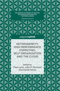 Heterogeneity, High Performance Computing, Self-Organization and the Cloud