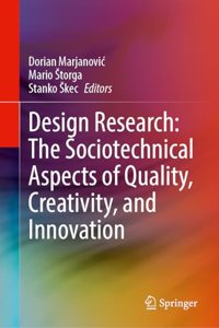 Design Research: The Sociotechnical Aspects of Quality, Creativity, and Innovation