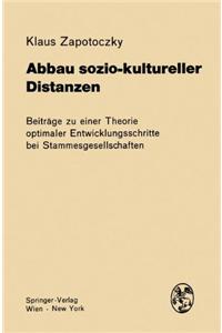 Abbau Sozio-Kultureller Distanzen: Beitrage Zu Einer Theorie Optimaler Entwicklungsschritte Bei Stammesgesellschaften. Feldstudie Beim Stamm Der Wobe (Elfenbeinka1/4ste)