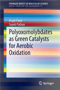 Polyoxomolybdates as Green Catalysts for Aerobic Oxidation