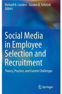 Social Media in Employee Selection and Recruitment