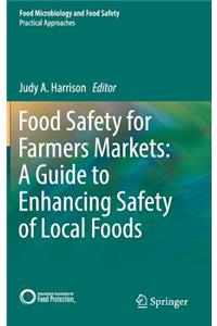 Food Safety for Farmers Markets: A Guide to Enhancing Safety of Local Foods