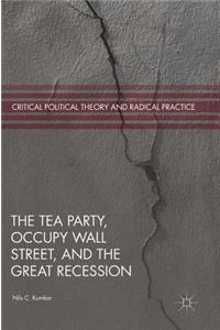 Tea Party, Occupy Wall Street, and the Great Recession