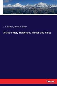 Shade Trees, Indigenous Shrubs and Vines