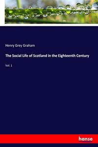 Social Life of Scotland in the Eighteenth Century