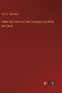 Ueber die Lehre von den Tempora und Modi bei Cäsar