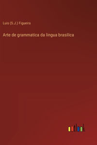 Arte de grammatica da lingua brasilica