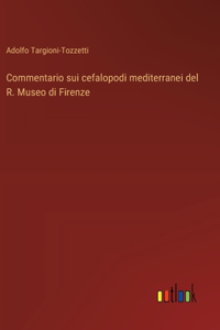 Commentario sui cefalopodi mediterranei del R. Museo di Firenze