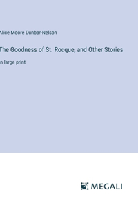 Goodness of St. Rocque, and Other Stories
