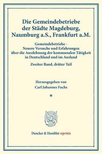 Die Gemeindebetriebe Der Stadte Magdeburg, Naumburg A.S., Frankfurt A.M