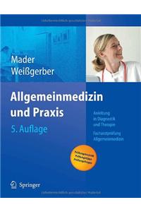 Allgemeinmedizin und Praxis: Anleitung in Diagnostik und Therapie. Facharztprufung Allgemeinmedizin