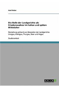 Rolle der Landgerichte als Friedenswahrer im hohen und späten Mittelalter