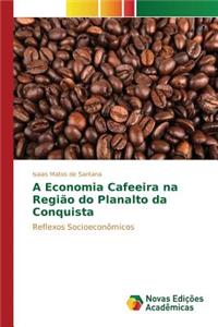 A Economia Cafeeira na Região do Planalto da Conquista