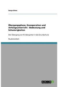 Übergangsphase, Koooperation und Anfangsunterricht - Bedeutung und Schwierigkeiten