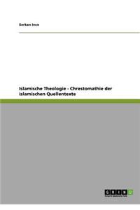 Islamische Theologie - Chrestomathie der islamischen Quellentexte
