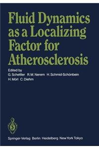 Fluid Dynamics as a Localizing Factor for Atherosclerosis