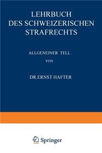 Lehrbuch des Schweizerischen Strafrechts