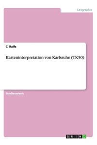 Karteninterpretation von Karlsruhe (TK50)