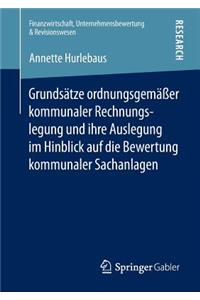 Grundsätze Ordnungsgemäßer Kommunaler Rechnungslegung Und Ihre Auslegung Im Hinblick Auf Die Bewertung Kommunaler Sachanlagen