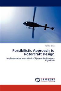 Possibilistic Approach to Rotorcraft Design