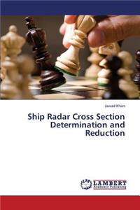 Ship Radar Cross Section Determination and Reduction