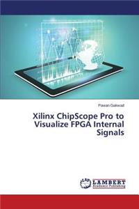 Xilinx Chipscope Pro to Visualize FPGA Internal Signals